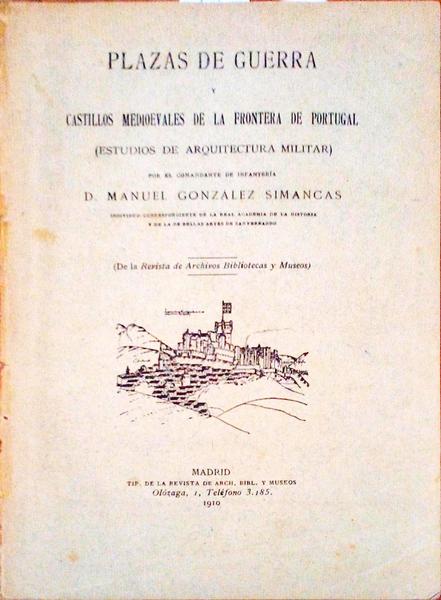 PLAZAS DE GUERRA Y CASTILLOS MEDIOVALES DE LA FRONTERA DE PORTUGAL.