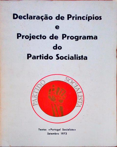 DECLARAÃ‡ÃƒO DE PRINCÃPIOS E PROJECTO DE PROGRAMA DO PARTIDO SOCIALISTA.