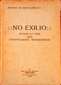 NO EXILIO SCENAS DA VIDA DOS CONSPIRADORES MONARCHICOS.