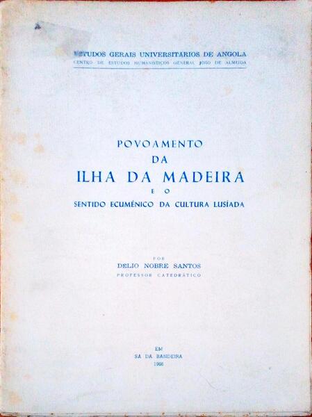 POVOAMENTO DA ILHA DA MADEIRA E O SENTIDO ECUMÃ‰NICO DA CULTURA LUSÃADA.