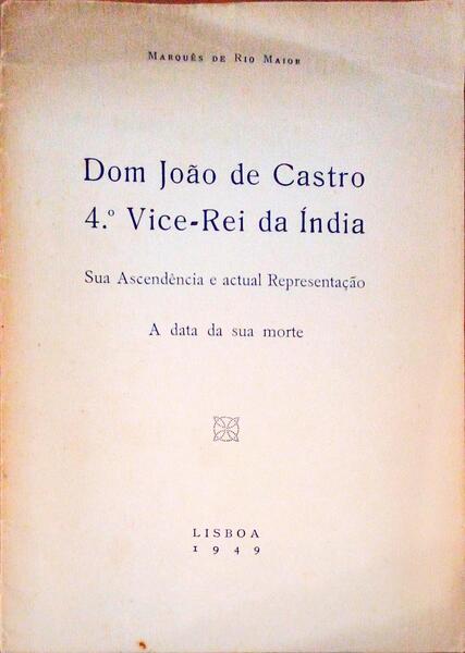 DOM JOÃƒO DE CASTRO 4.Âº VICE-REI DA ÃNDIA.