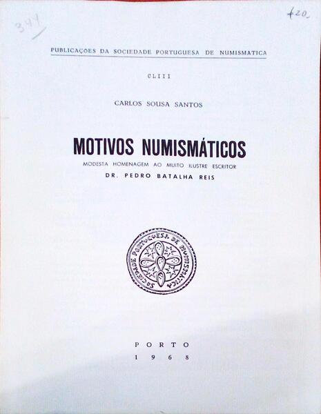 MOTIVOS NUMISMÃTICOS. Modesta Homenagem ao Muito Ilustre Escritor Dr. Pedro Batalha Reis.
