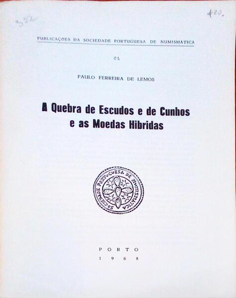 A QUEBRA DE ESCUDOS E DE CUNHOS E AS MOEDAS HIBRIDAS.