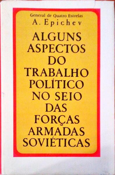 ALGUNS ASPECTOS DO TRABALHO POLÃTICO NO SEIO DAS FORÃ‡AS ARMADAS SOVIÃ‰TICAS.