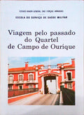 VIAGEM PELO PASSADO DO QUARTEL DE CAMPO DE OURIQUE.