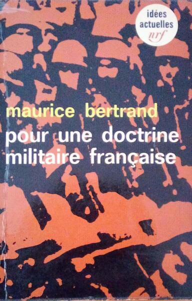 POUR UNE DOCTRINE MILITAIRE FRANÃ‡AISE.