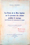 LES DROITS DE LA MÃˆRE LÃ‰GITIME SUR LA PERSONNE DES ENFANTS PENDANT LE MARIAGE. (En L'Absence de SÃ©paration de Corps).