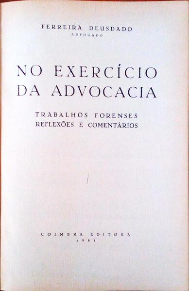 NO EXERCÃCIO DA ADVOCACIA. Trabalhos Forenses ReflexÃµes e ComentÃ¡rios.