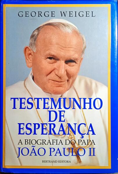 TESTEMUNHO DE ESPERANÃ‡A. A BIOGRAFIA DO PAPA JOÃƒO PAULO II. [1.Âª EDIÃ‡ÃƒO]
