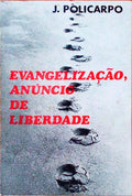 EVANGELIZAÃ‡ÃƒO, ANÃšNCIO DE LIBERDADE.