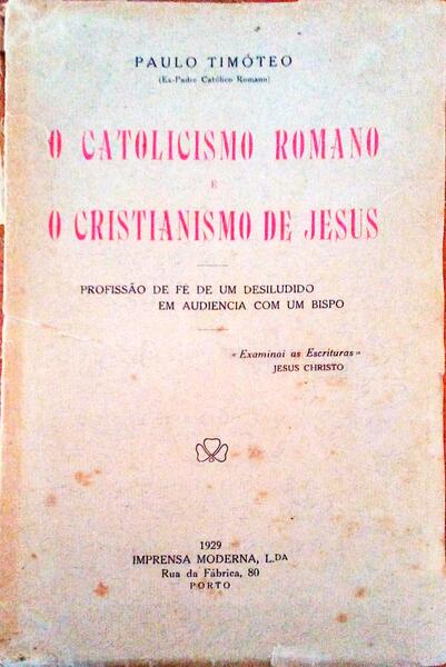 O CATOLICISMO ROMANO E O CRISTIANISMO DE JESUS.
