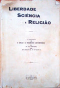 LIBERDADE SCIÃŠNCIA E RELIGIÃƒO. [ED. 1929]
