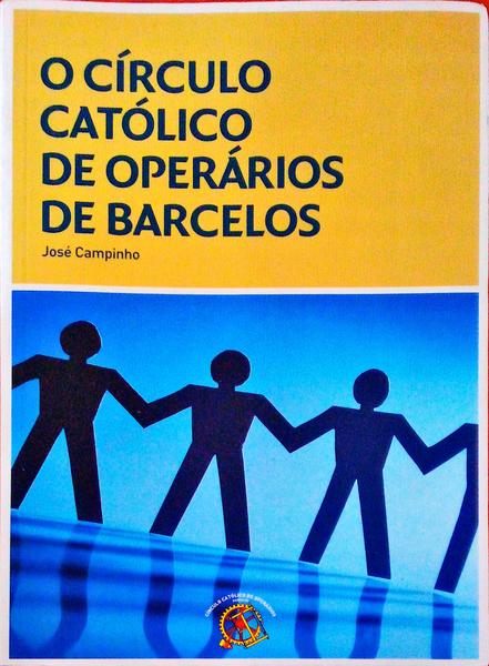 O CÃRCULO CATÃ“LICO DE OPERÃRIOS DE BARCELOS.