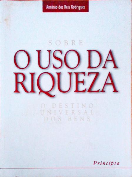 SOBRE O DESTINO DA RIQUEZA: O DESTINO UNIVERSAL DOS BENS.