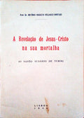 A REVELAÃ‡ÃƒO DE JESUS-CRISTO NA SUA MORTALHA. (O SANTO SUDÃRIO DE TURIM).