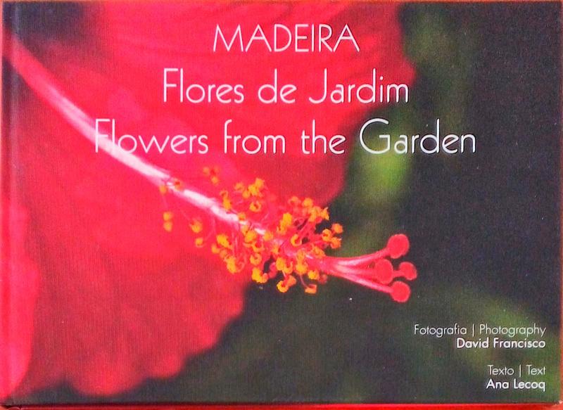 MADEIRA. Flores de Jardim. Flowers from the Garden.