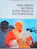 DISCURSOS DO PAPA JOÃƒO PAULO II EM PORTUGAL.
