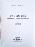 DOIS CAMINHOS: O JUDAÃSMO E O ADVENTO DOS CRISTIANISMO.