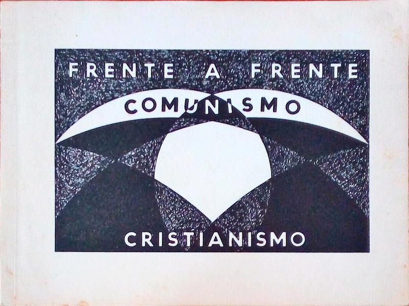 FRENTE A FRENTE COMUNISMO E CRISTIANISMO.