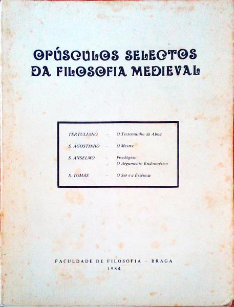 Ã“PUSCULOS SELECTOS DA FILOSOFIA MEDIEVAL.