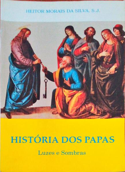 HISTÃ“RIA DOS PAPAS, LUZES E SOMBRAS.