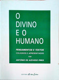 O DIVINO E O HUMANO. [DEDIC. AUTOR]