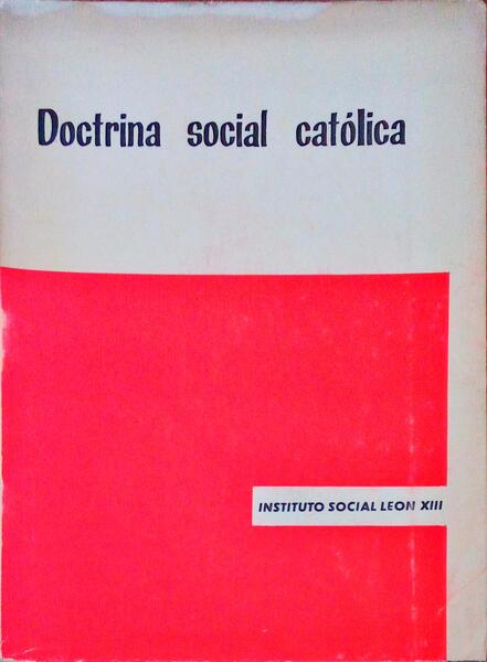 DOCTRINA SOCIAL CATOLICA.