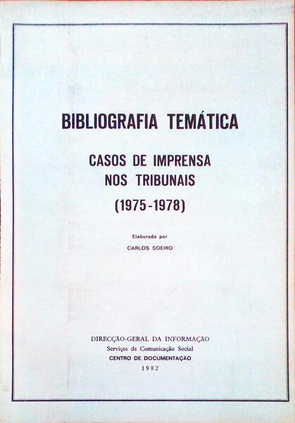 BIBLIOGRAFIA TEMÃTICA. Casos de Imprensa nos Tribunais (1975-1978).