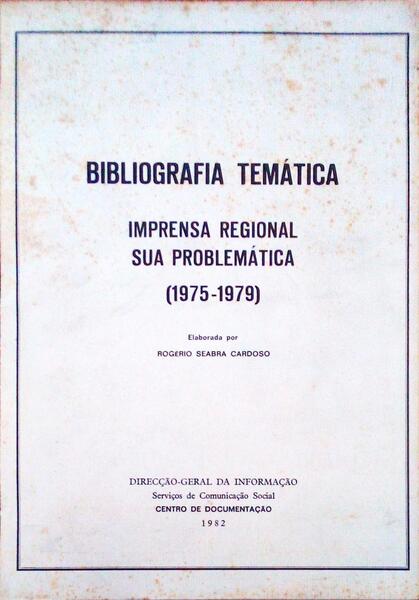 BIBLIOGRAFIA TEMÃTICA. IMPRENSA REGIONAL SUA PROBLEMÃTICA (1975-1979).