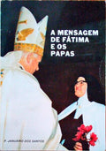 A MENSAGEM DE FÃTIMA E OS PAPAS.