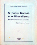 O PADRE MARCOS E O LIBERALISMO. Seu Papel na Reforma EclesiÃ¡stica.