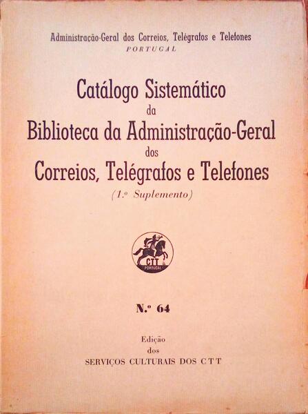 SUPLEMENTOS (3) DO CATÃLOGO SISTEMÃTICO DA BIBLIOTECA DA ADMINISTRAÃ‡ÃƒO-GERAL DOS CORREIOS, TELÃ‰GRAFOS E TELEFONES.
