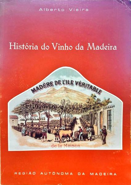HISTÃ“RIA DO VINHO DA MADEIRA.