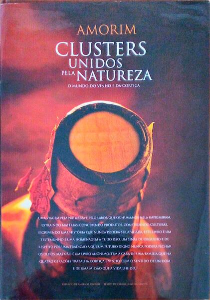 CLUSTERS UNIDOS PELA NATUREZA. O Mundo do Vinho e da CortiÃ§a.