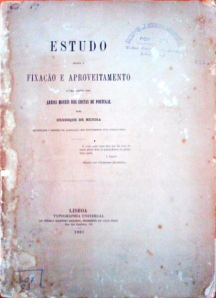 ESTUDO SOBRE A FIXAÃ‡ÃƒO E APROVEITAMENTO D'UMA PARTE DAS AREIAS MOVEIS DAS COSTAS DE PORTUGAL.