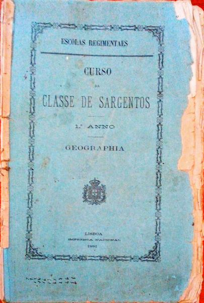 CURSO DA CLASSE DE SARGENTOS, 1.Âº ANNO, NOÃ‡Ã•ES GERAES DE GEOGRAPHIA, LEITURA DE MAPPAS GEOGRAPHICOS E CHOROGRAPHIA.
