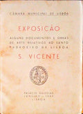 EXPOSIÃ‡ÃƒO ALGUNS DOCUMENTOS E OBRAS DE ARTE RELATIVOS AO SANTO PADROEIRO DE LISBOA S. VICENTE.