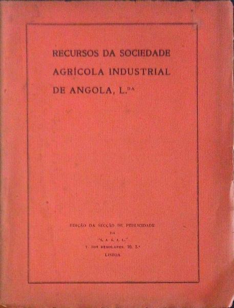 RECURSOS DA SOCIEDADE AGRÃCOLA INDUSTRIAL DE ANGOLA, LDA.