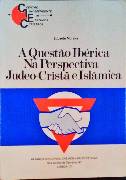 A QUESTÃƒO IBÃ‰RICA NA PERSPECTIVA JUDO-CRISTÃƒ E ISLÃ‚MICA.