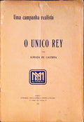 O UNICO REY. Uma Campanha Realista.