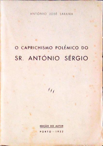 O CAPRICHISMO POLÃ‰MICO DO SR. ANTÃ“NIO SÃ‰RGIO.