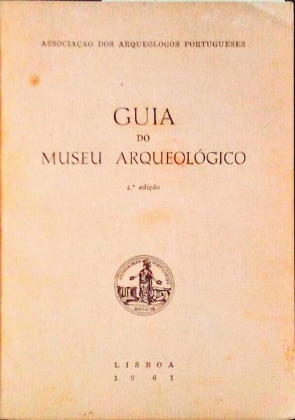GUIA DO MUSEU ARQUEOLÃ“GICO. [4.Âª EDIÃ‡ÃƒO]