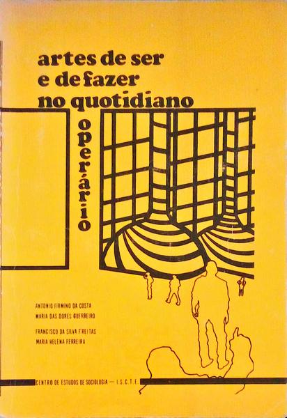 ARTES DE SER E DE FAZER NO QUOTIDIANO OPERÃRIO.