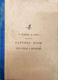 P. WEBLEY & SON'S ILLUSTRATED PATTERN BOOK OF GUNS, RIFLES & REVOLVERS.