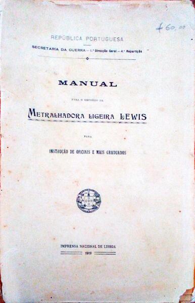 MANUAL PARA O EMPRÃŠGO DA METRALHADORA LIGEIRA LEWIS. Para InstruÃ§Ã£o de Oficiais e Mais Graduados.