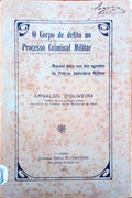 O CORPO DE DELITO NO PROCESSO CRIMINAL MILITAR.