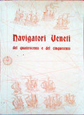 MOSTRA DEI NAVIGATORI VENETI DEL QUATTROCENTO E DEL CINQUECENTO. Catalogo.