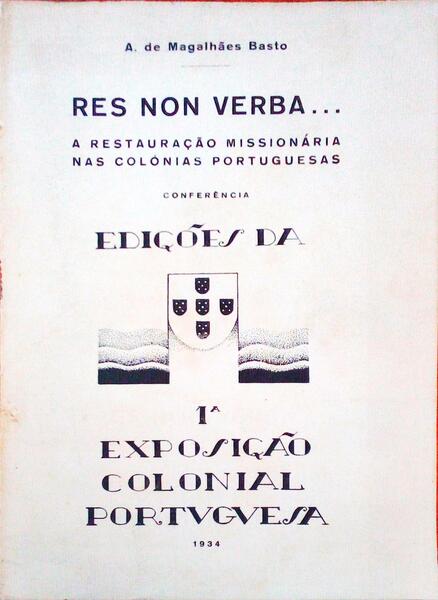RES NON VERBA... A RestauraÃ§Ã£o Missionaria nas ColÃ³nias Portuguesas.