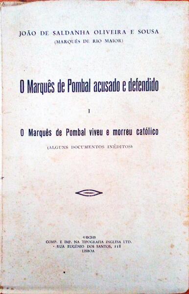 O MARQUÃŠS DE POMBAL ACUSADO E DEFENDIDO.