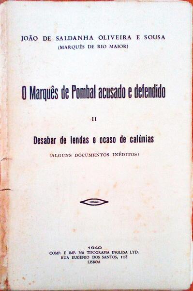 O MARQUÃŠS DE POMBAL ACUSADO E DEFENDIDO.